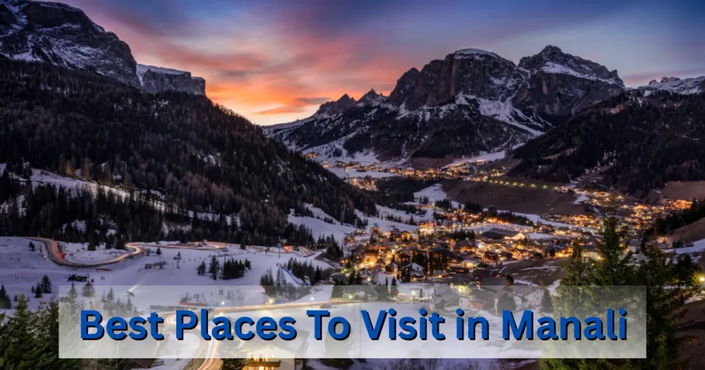Best Places To Visit in Manali