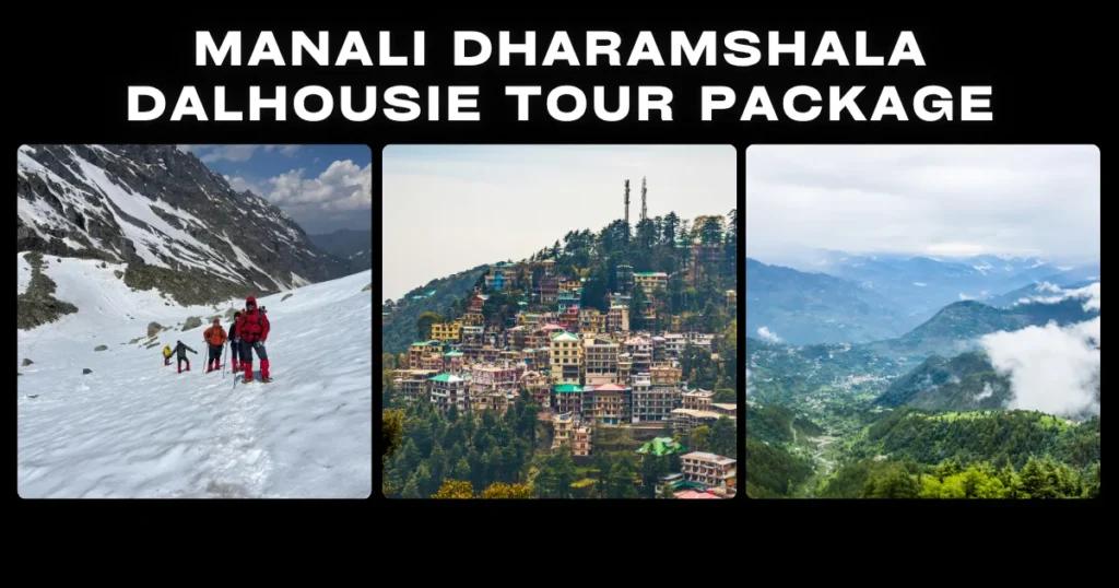 Manali Dharamshala Dalhousie Tour Package