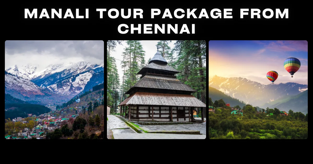 Manali Tour Package from Chennai