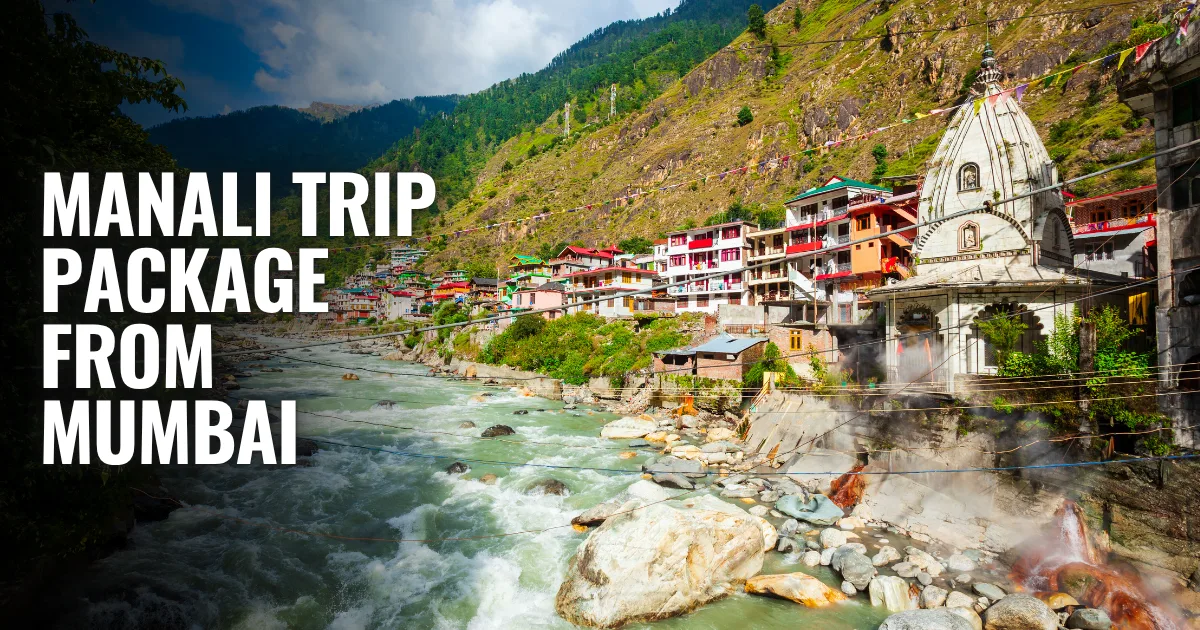 Manali Trip Package from Mumbai