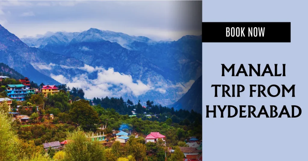 Manali Trip from Hyderabad