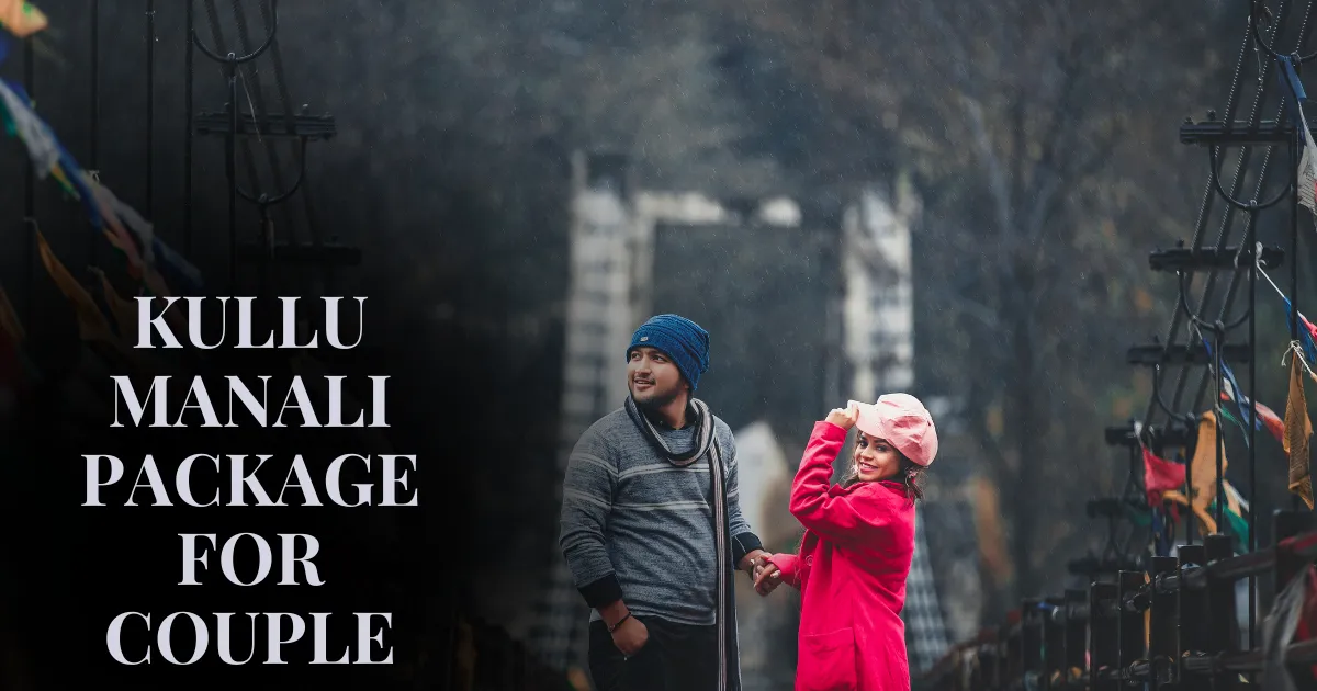 Kullu Manali Package for Couple