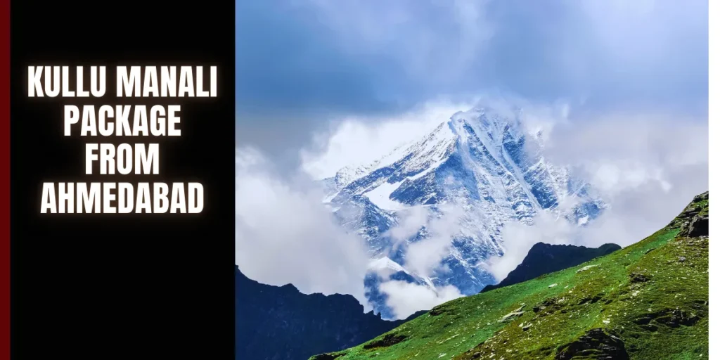 Kullu Manali Package from Ahmedabad