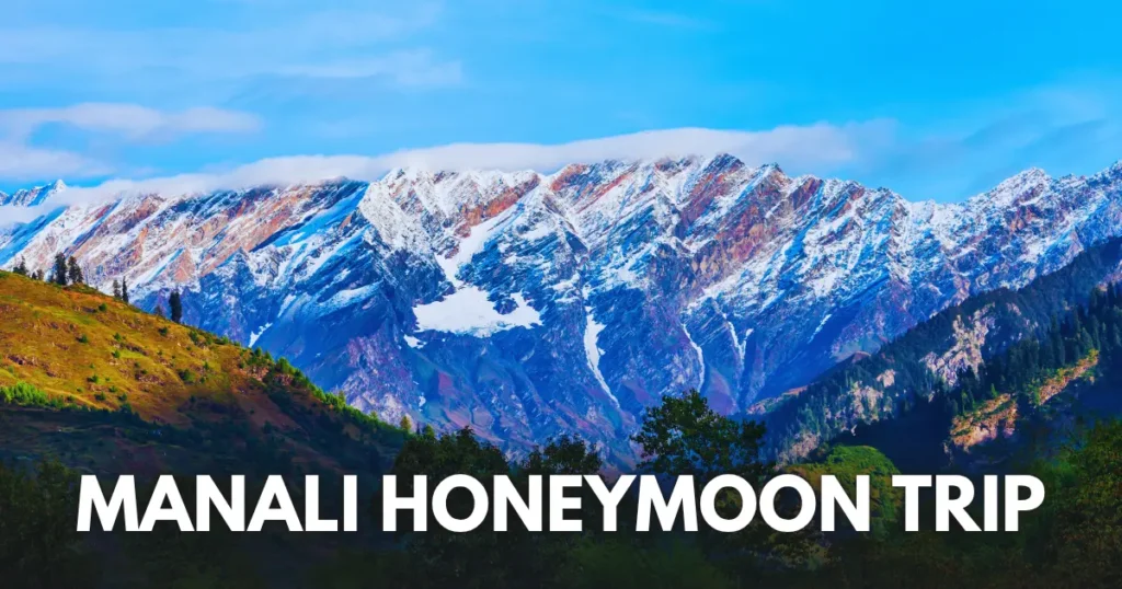 Manali Honeymoon Trip