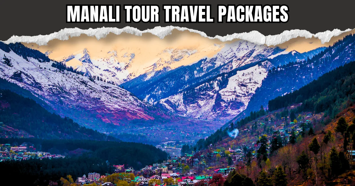 Manali Tour Travel Packages