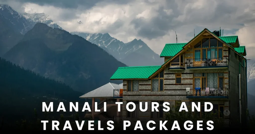Manali Tours and Travels Packages