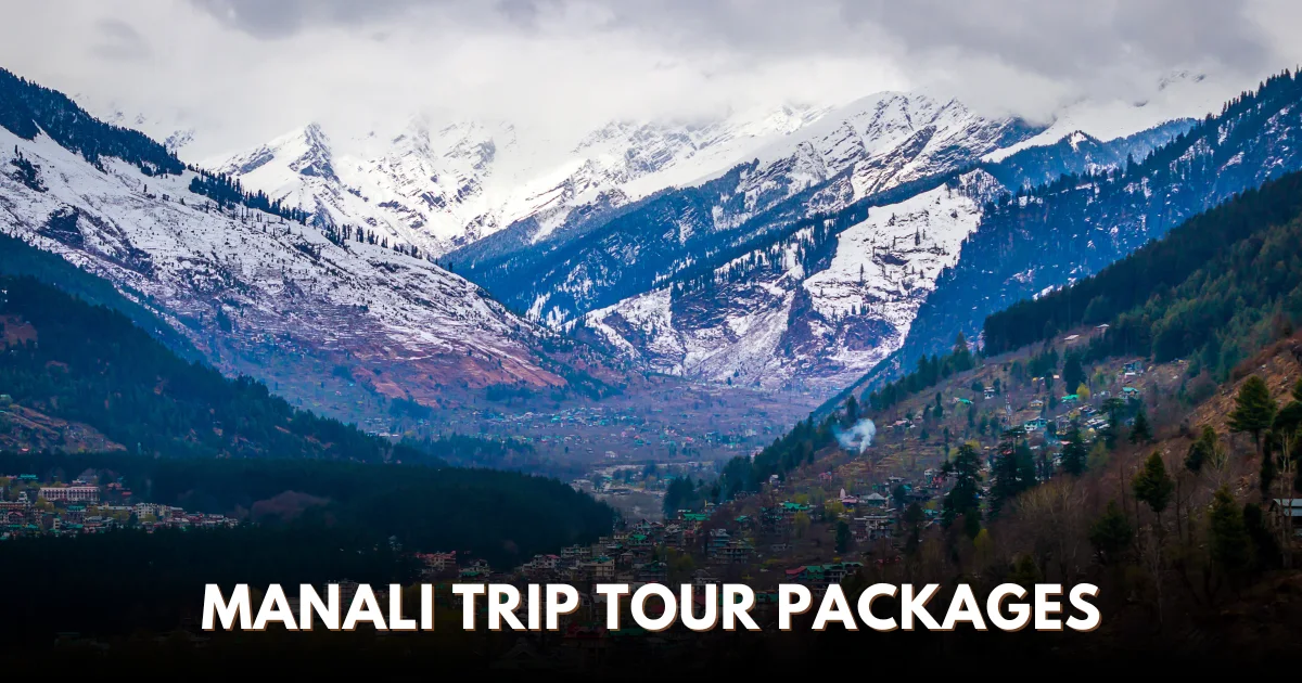 Manali Trip Tour Packages