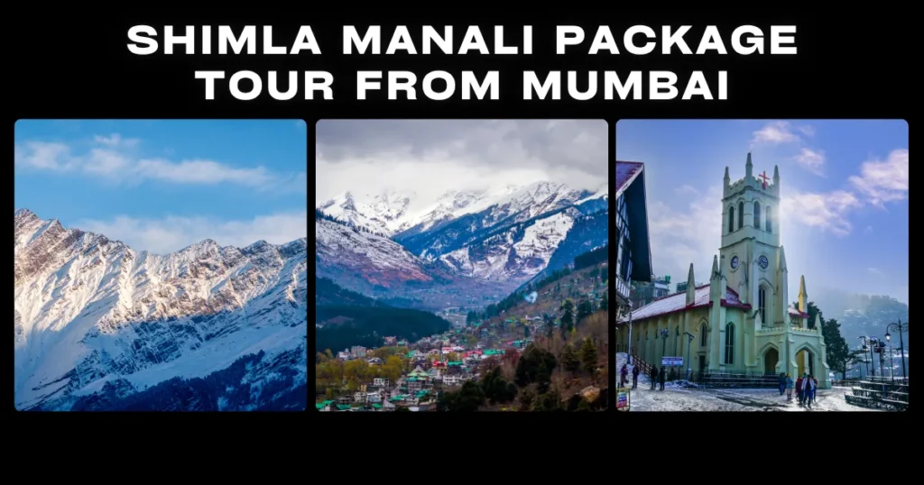 Shimla Manali Package Tour from Mumbai