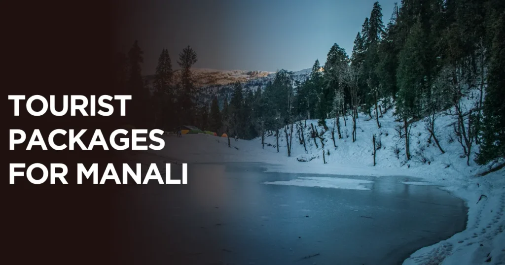 Tourist Packages for Manali