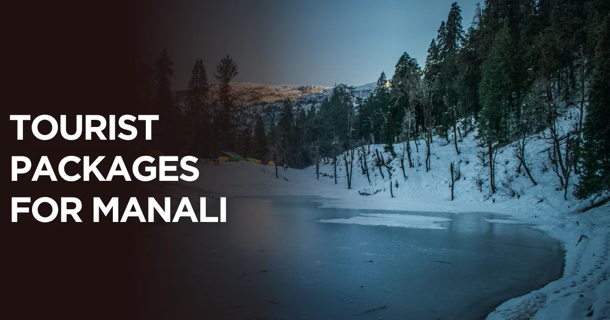 Tourist Packages for Manali